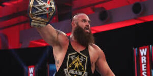 Who is Braun Strowman?